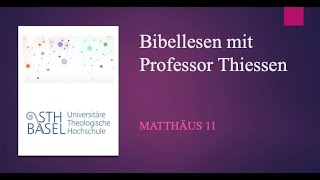 Bibellesen mit Professor Thiessen – Matthäus 11 [upl. by Ailahtan381]