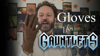 Gloves for gauntlets [upl. by Gray]