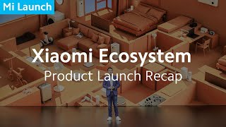 Xiaomi Ecosystem Product Launch Highlight Recap [upl. by Lucienne904]