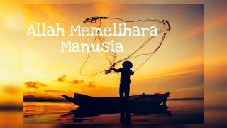 Allah memelihara manusia [upl. by Elisha849]