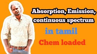 Emission absorption and Continuous spectrum in tamil  Structure of atom in tamil  Chem Loaded [upl. by Maag]