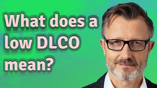 What does a low DLCO mean [upl. by Darej]