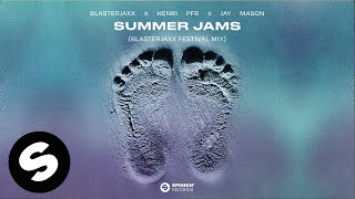 Blasterjaxx X Henri PFR X Jay Mason  Summer Jams Blasterjaxx Festival Mix Official Audio [upl. by Marcelo]