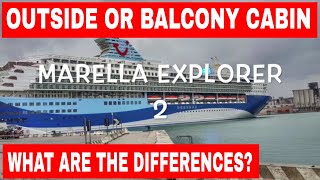 Outside or Balcony Cabin  We compare the differences on the Marella Explorer 2 Cruise Ship [upl. by Ytirehc]