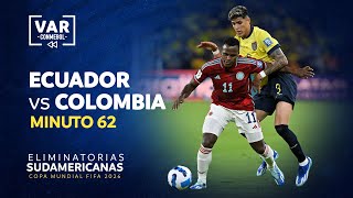 ELIMINATORIAS 2026  REVISIÓN VAR  ECUADOR vs COLOMBIA  MINUTO 62 [upl. by Edana]