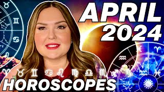 April 2024 Horoscopes  All 12 Signs [upl. by Mide774]