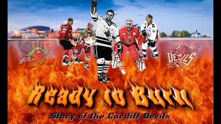 Ready to Burn  Story of the Cardiff Devils [upl. by Harley]