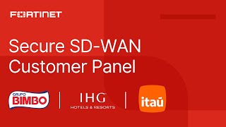 Fortinet Secure SDWAN Customer Panel — IHG Itau amp Grupo Bimbo  Customer Stories [upl. by Dov]