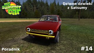 DZIWNE DŹWIĘKI Z SATSUMY  My Summer Car Poradnik 14 [upl. by Anirehtak]