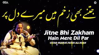 Jitny Bhi Zakham Hain Mere Dil Par Doston Ke Lagaye Huway Ustad Nusrat Fateh Ali Khan OSA Worldwide [upl. by Akirrehs]