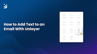 How to Add Text to an Email With Unlayer [upl. by Garner]