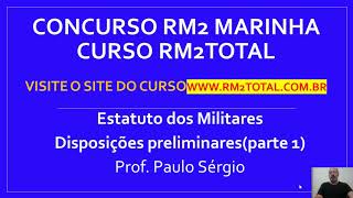 Aula Atualizada Completa  Estatuto dos Militares  Concurso Marinha RM2 [upl. by Docilu]