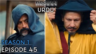 DESTAN Season 1 Episode 45 in URDU Destan Turkish Drama  Overview [upl. by Sigmund758]