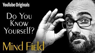 Do You Know Yourself  Mind Field Ep 8 [upl. by Watkins]