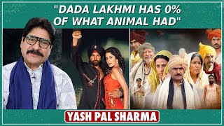 I Dont Get Satisfaction Doing Rowdy Rathore Or Singh Is King  Yash Pal Sharma On Dada Lakhmi [upl. by Innos]