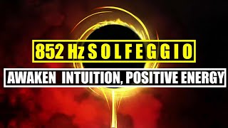 852 Hz Solfeggio Meditation  Awakens Intuition Raises Energy at Cellular Level Third Eye Balance [upl. by Eveivaneg]