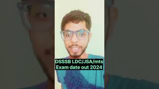 DSSSB LDCmtsJSA exam date out 2024  DSSSB 2024 exam date [upl. by Melva]