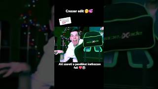 Cresser edit 🤭💞 Cresser 😘❤️ rád szavaztam ✌️ [upl. by Laniger890]