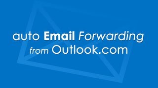 Setup automatic Email Forwarding in Outlookcom [upl. by Maggi327]