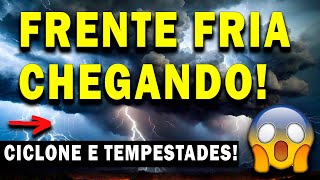 URGENTE FRENTE FRIA CHEGANDO CICLONE EXTRATROPICAL PREVISÃO DE TEMPESTADES  CLIMATOLOGIA 2024 [upl. by Sunderland259]