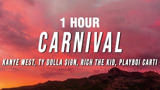 1 HOUR Kanye West amp Ty Dolla ign  CARNIVAL Lyrics ft Rich The Kid Playboi Carti [upl. by Etnovad]