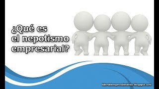 ¿Qué es el nepotismo empresarial [upl. by Eidnahs]