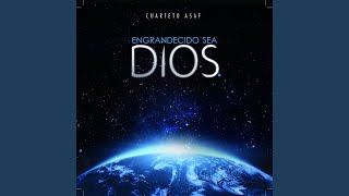 Engrandecido sea Dios [upl. by Quenna]