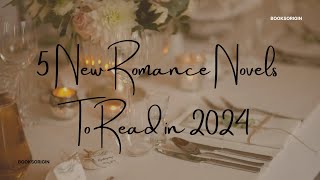 5 New Romance Novels To Read in 2024 [upl. by Skippy]