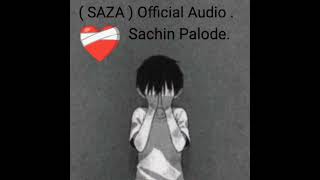 sachin palode  saza  audio song [upl. by Karol710]