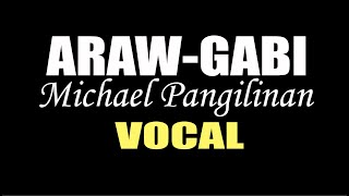 ARAW GABI VOCAL BY MICHAEL PANGILINAN [upl. by Howlond151]