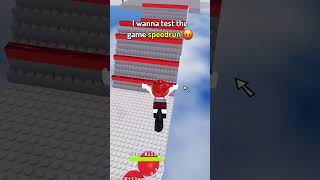 I wanna test the game speedrun 😡💢roblox shorts [upl. by Ardeha]