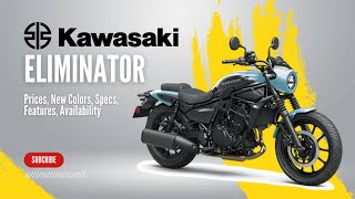 2025 Kawasaki Eliminator Series Prices New Colors Specs Features Availability [upl. by Reimer]