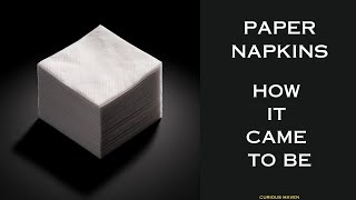 Paper Napkin  How It Came To Be [upl. by Namara332]