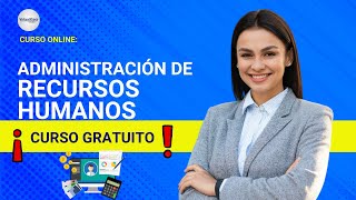 🔴 CURSO Administración de Recursos Humanos ǀ COMPLETO Y GRATIS 2023 ✅ PARTE 1 [upl. by Ennoitna]