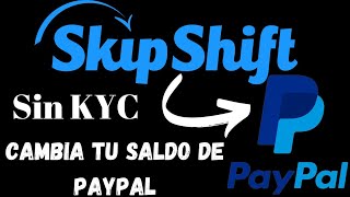 COMO CAMBIAR SALDO DE PAYPAL CON SKIPSHIFT P2P DESCENTRALIZADO [upl. by Elkin]