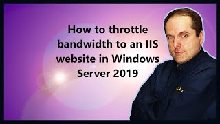 How to throttle bandwidth to an IIS website in Windows Server 2019 [upl. by Kcajyllib]