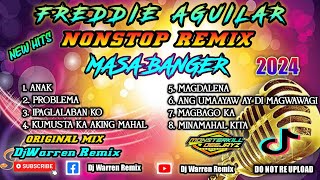 Best Of Freddie Aguilar Nonstop Masa Banger Remix [upl. by Dnomyar5]