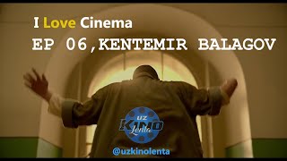 I love Cinema Ep06 KENTEMIR BALAGOV Filmografiyasi [upl. by Ahsieket310]