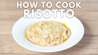 How To Cook Risotto A Beginner’s Guide [upl. by Okiam]