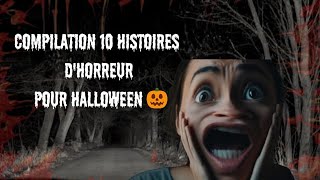 10 HISTOIRE DHORREUR 🎃 COMPILATION POUR HALLOWEEN [upl. by Hsaka]