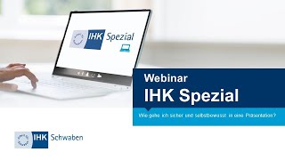 IHK Spezial Webinar Wie gehe ich sicher und selbstbewusst in eine Präsentation [upl. by Derdlim]