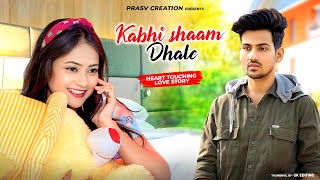 Kabhi Shaam Dhale  Mohammad Faiz  Heart Touching Love Story  New Hindi Songs 2023 PRASV Creation [upl. by Zurheide]