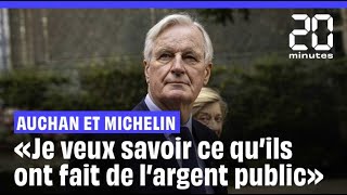 Michel Barnier veut «savoir» ce quAuchan et Michelin ont fait «de largent public» shorts [upl. by Marasco]