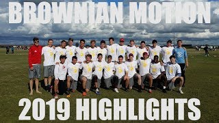 Brownian Motion Ultimate 2019 Season Highlights [upl. by Mccallion259]