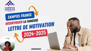 RÉDIGER UNE BONNE LETTRE DE MOTIVATION  Campus France 20242025 [upl. by Cadell]