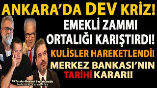 ANKARA’DA DEV KRİZ EMEKLİ ZAMMI ORTALIĞI KARIŞTIRDI KULİSLER HAREKETLENDİ MERKEZ’İN FAİZ KARARI [upl. by Nevil655]