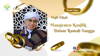 Fiqih Nikah quotManajemen Konflik Dalam Rumah Tanggaquot  Buya Yahya  13 Ramadhan 1445 H [upl. by Aniger]