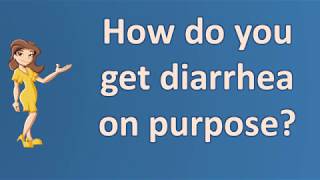 How do you get diarrhea on purpose   Good Health for All [upl. by Aicertap]