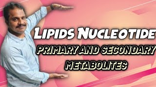 LipidsNucleotidesprimary and secondary metabolites [upl. by Streeter354]