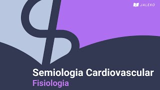 Semiologia Cardiovascular  Fisiologia [upl. by Adnohral648]